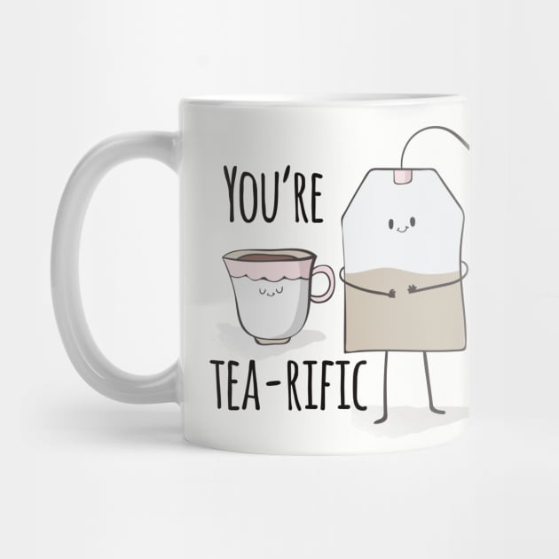 You're tea-rific, Funny Positive Cute Tea by Dreamy Panda Designs